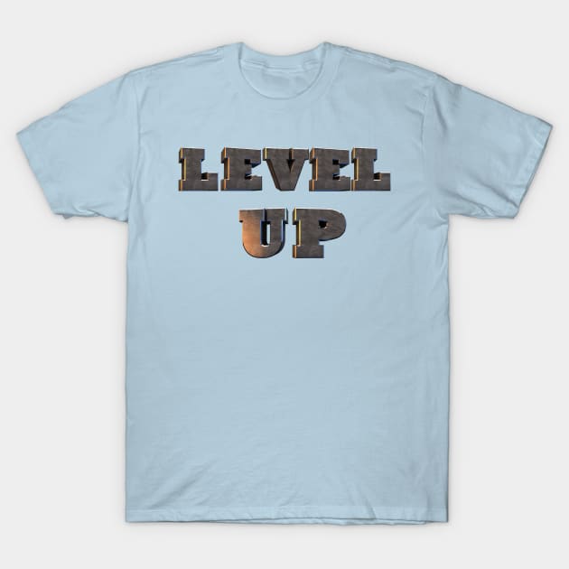 Level Up Shirt T-Shirt by dmangelo